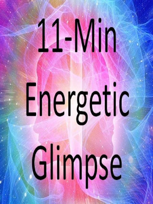 An 11-Minute Energetic Glimpse